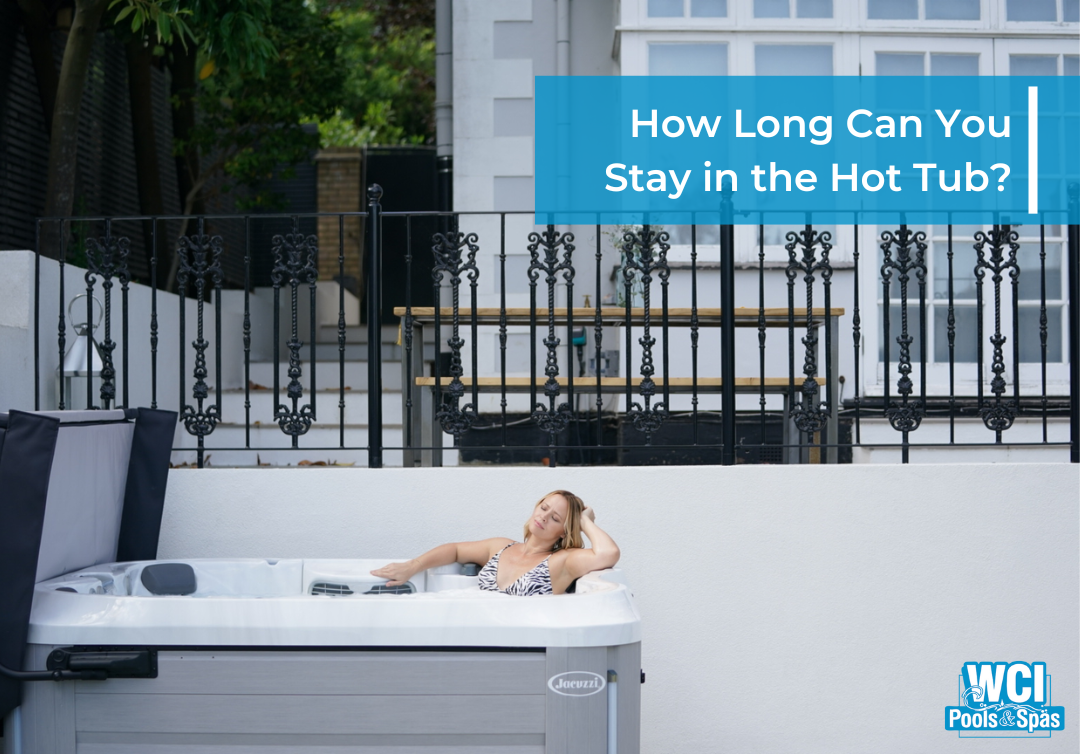How Long Can You Stay in the Hot Tub