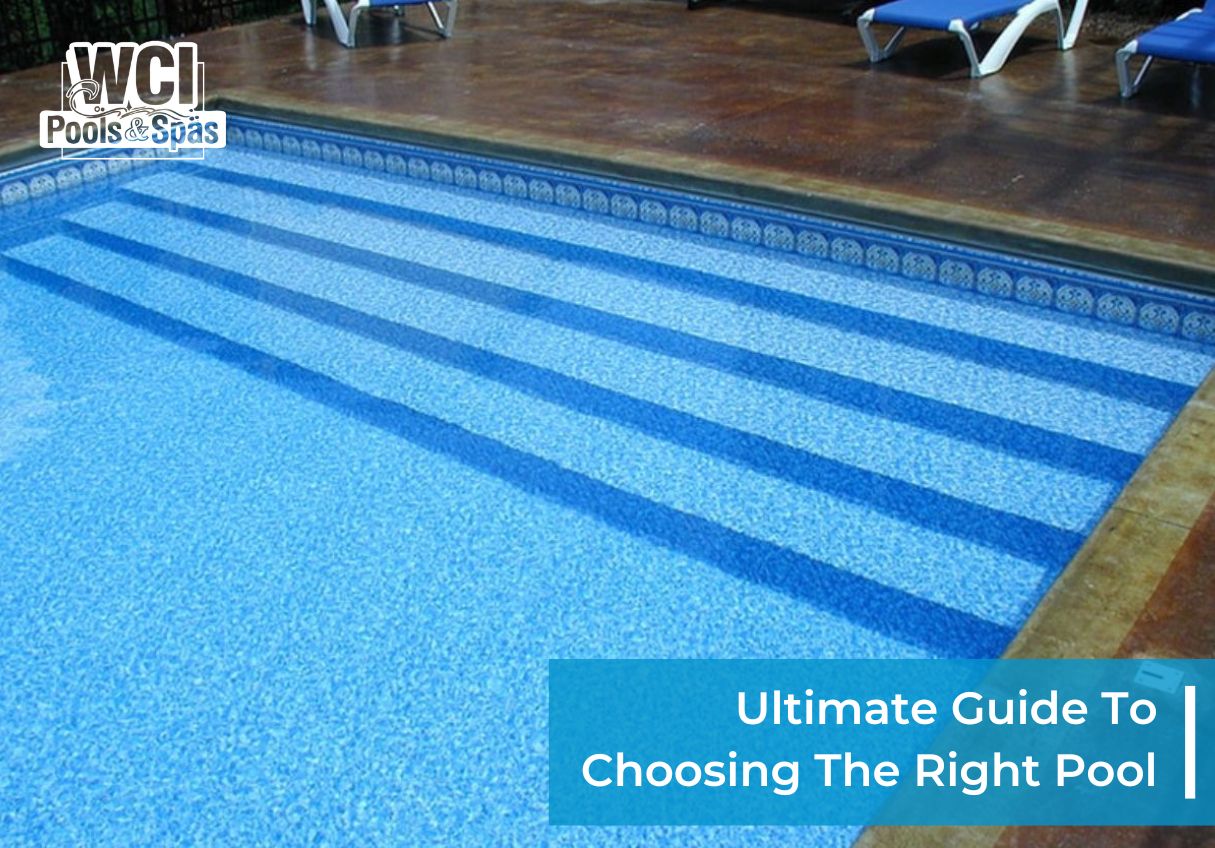 The Ultimate Guide to Choosing the Right Pool WCI Pools & Spas